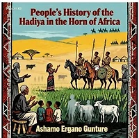 People’s History of the Hadiya in the Horn of Africa
