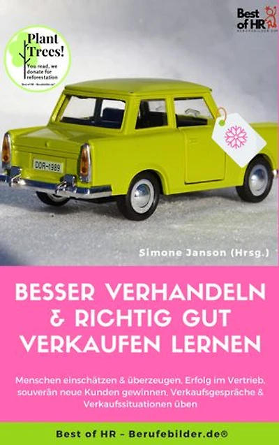 Besser verhandeln & richtig gut verkaufen lernen: incl. Bonus – Menschen einschätzen & überzeugen, Erfolg im Vertrieb, souverän neue Kunden gewinnen, Verkaufsgespräche & Verkaufssituationen üben