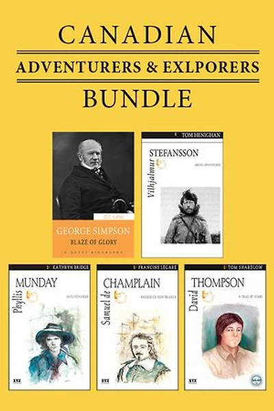 Canadian Adventurers and Explorers 5-Book Bundle: David Thompson / Vilhjalmur Stefansson / Samuel de Champlain / George Simpson / Phyllis Munday