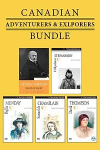 Canadian Adventurers and Explorers 5-Book Bundle: David Thompson / Vilhjalmur Stefansson / Samuel de Champlain / George Simpson / Phyllis Munday