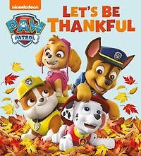 Let's Be Thankful (PAW Patrol)