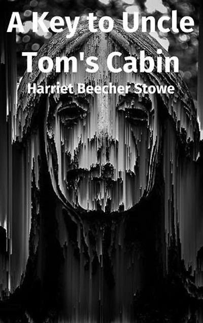 A Key to Uncle Tom's Cabin