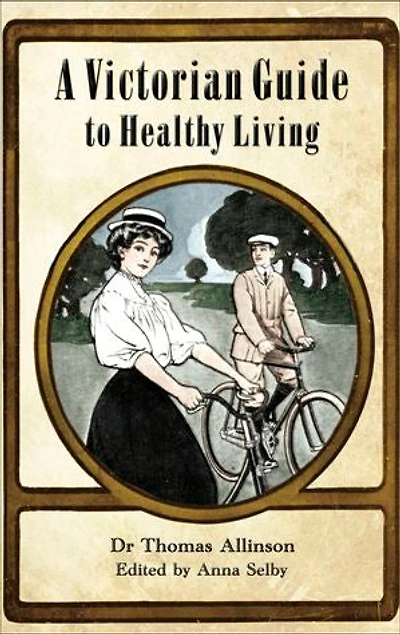A Victorian Guide to Healthy Living