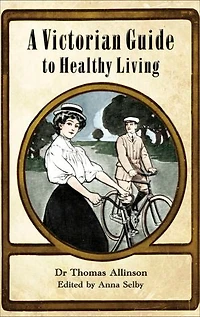 A Victorian Guide to Healthy Living