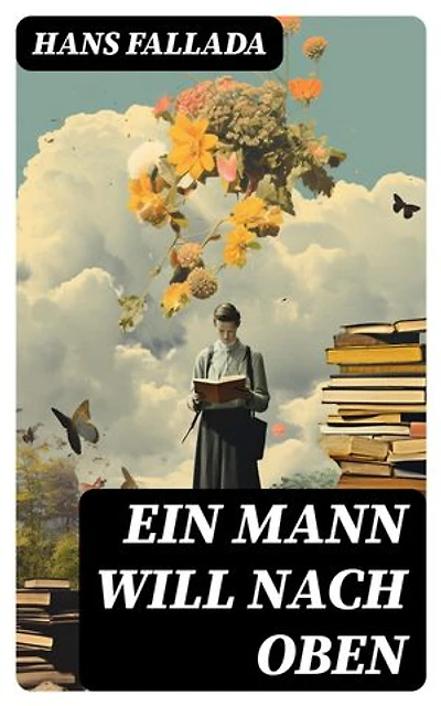 Ein Mann will nach oben: Bereicherte Ausgabe.