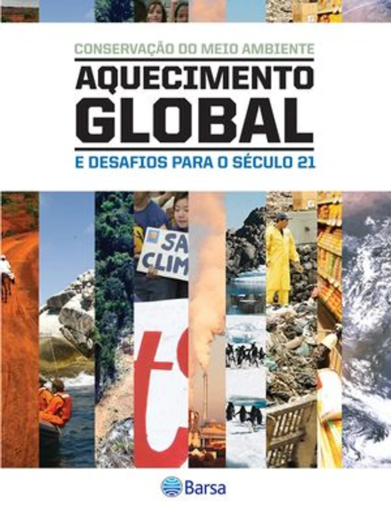 Conservação do Meio Ambiente - Aquecimento Global e dasafios para o século 21