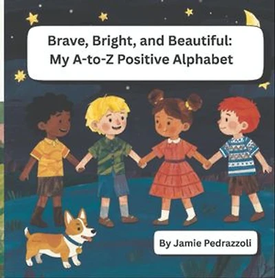 Brave, Bright, and Beautiful: My A-to-Z Positive Alphabet