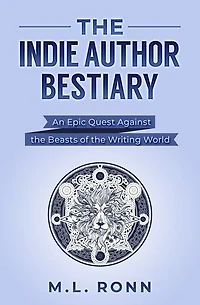 The Indie Author Bestiary: An Epic Quest Against the Beasts of the Writing World