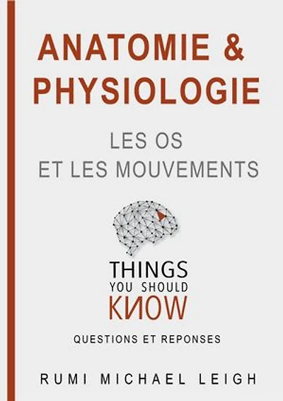 Anatomie et physiologie " Les os et les mouvements"