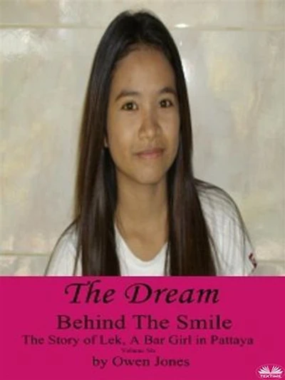 The Dream: The Story Of Lek, A Bar Girl In Pattaya