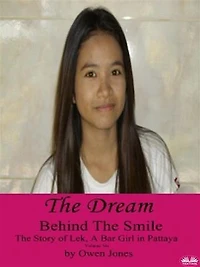 The Dream: The Story Of Lek, A Bar Girl In Pattaya