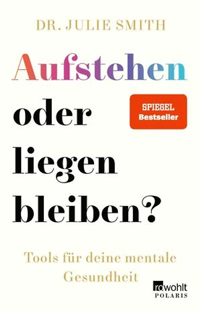 Aufstehen oder liegen bleiben?: Tools für deine mentale Gesundheit | Die deutsche Ausgabe von "Why Has Nobody Told Me This Before?"