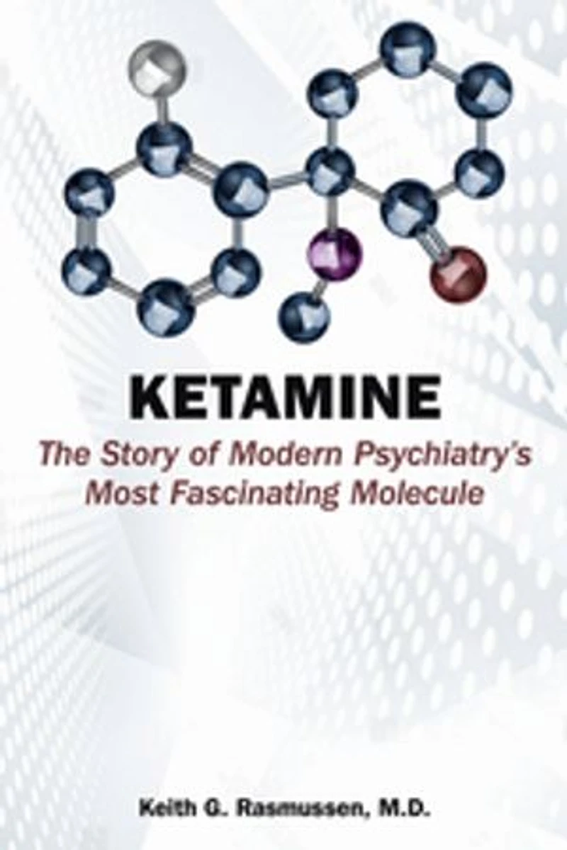 Ketamine: The Story of Modern Psychiatry's Most Fascinating Molecule