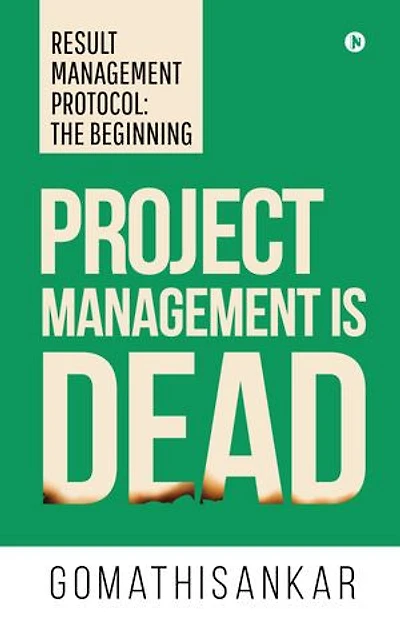 Project Management Is Dead: Result Management Protocol : The Beginning