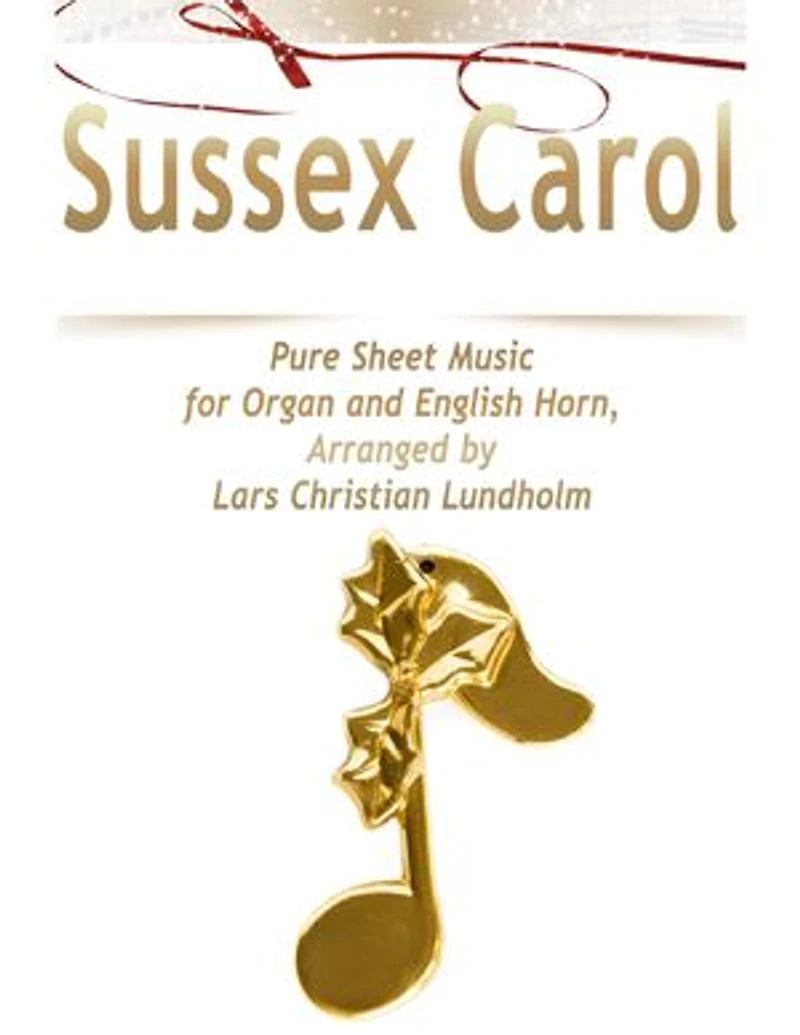 Sussex Carol Pure Sheet Music for Organ and English Horn, Arranged by Lars Christian Lundholm