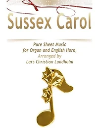 Sussex Carol Pure Sheet Music for Organ and English Horn, Arranged by Lars Christian Lundholm