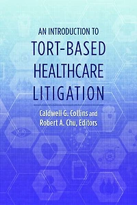An Introduction to Tort-Based Healthcare Litigation