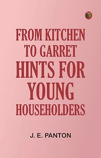 From Kitchen to Garret: Hints for young householders