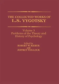 the Collected Works of L. S. Vygotsky: Problems Theory and History Psychology