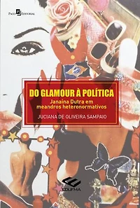 Do glamour à política: Janaína Dutra em meandros heteronormativos