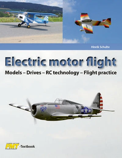 Electric motor flight: Models, drives, RC technology, flight practice