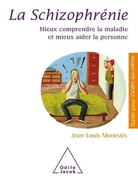 la schizophrénie: mieux comprendre maladie et aider personne