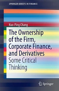 the Ownership of Firm, Corporate Finance, and Derivatives: Some Critical Thinking