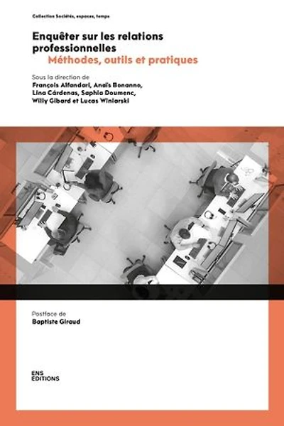 Enquêter sur les relations professionnelles: Méthodes, outils et pratiques