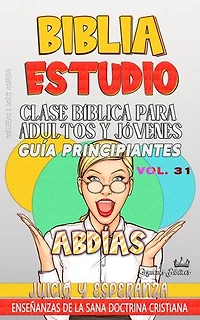 Clase Bíblica para Adultos y Jóvenes: Guía Principiantes — Abdías: Clase Bíblica Dominical Para Jóvenes y Adultos, #31