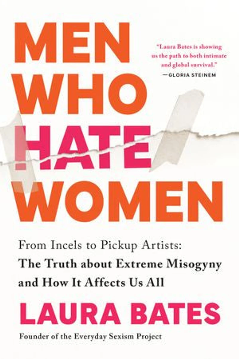 Men Who Hate Women: From Incels to Pickup Artists: The Truth about Extreme Misogyny and How it Affects Us All