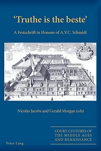 'Truthe is the beste': A Festschrift Honour of A.V.C. Schmidt