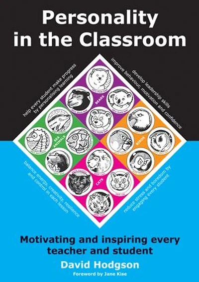 Personality in the Classroom: Motivating and Inspiring Every Teacher and Student