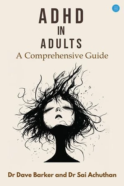 ADHD in Adults: A Comprehensive Guide