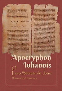 Apocryphon Iohannis: O livro secreto de João: mensagens espirituais