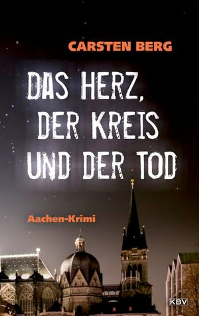 Das Herz, der Kreis und der Tod: Aachen-Krimi