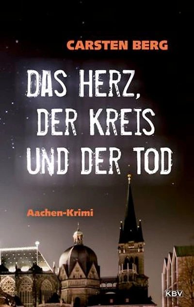 Das Herz, der Kreis und der Tod: Aachen-Krimi