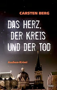 Das Herz, der Kreis und der Tod: Aachen-Krimi