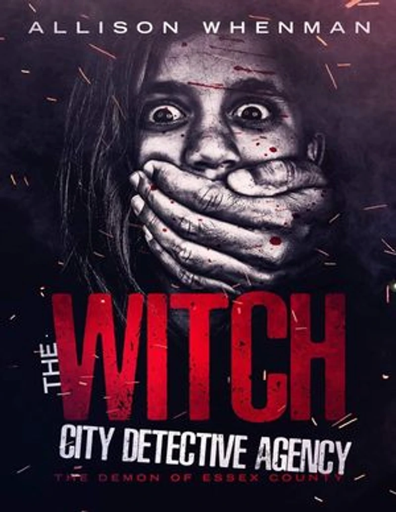 The Witch City Detective Agency: The Demon of Essex County