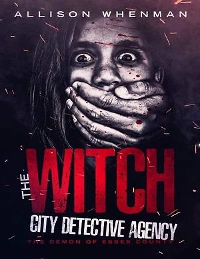 The Witch City Detective Agency: The Demon of Essex County