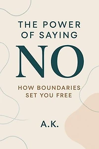 The Power of Saying No: How Boundaries Set You Free