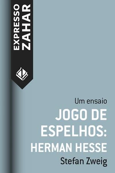 Jogo de espelhos: Hermann Hesse: Um ensaio