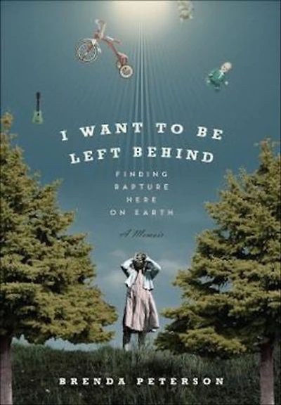 I Want to Be Left Behind: Finding Rapture Here on Earth