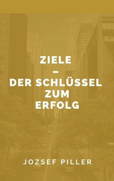 Ziele - Der Schlüssel zum Erfolg