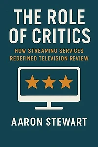 The Role of Critics: How Streaming Services Redefined Television Review