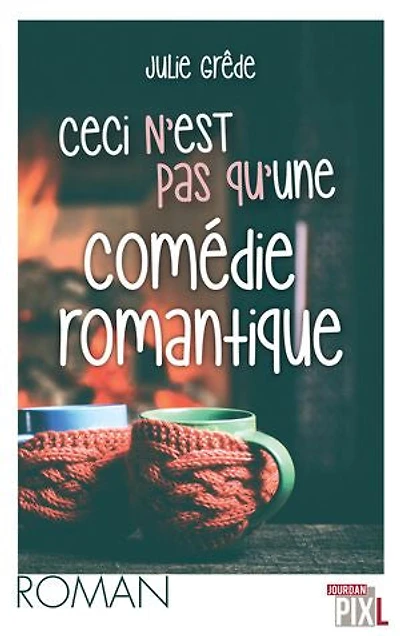 Ceci n'est pas qu'une comédie romantique