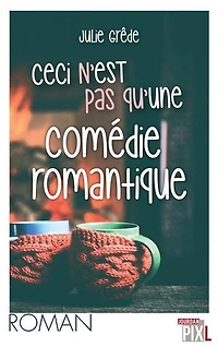 Ceci n'est pas qu'une comédie romantique