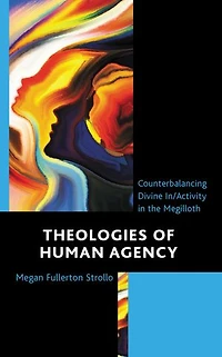 Theologies of Human Agency: Counterbalancing Divine In/Activity the Megilloth