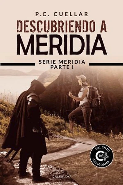 Descubriendo a Meridia: Serie Meridia Parte I