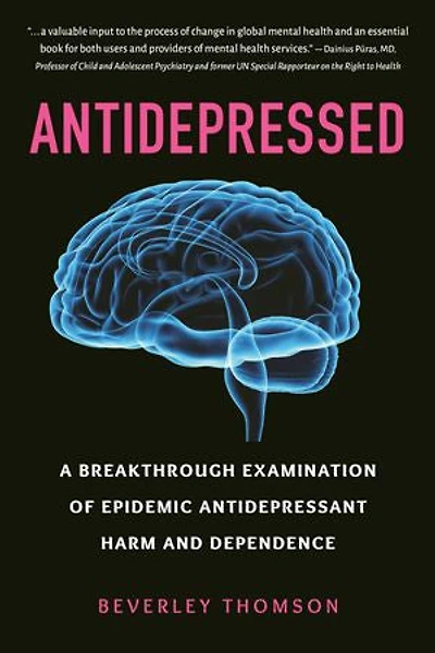 Antidepressed: A Breakthrough Examination Of Epidemic Antidepressant Harm And Dependence