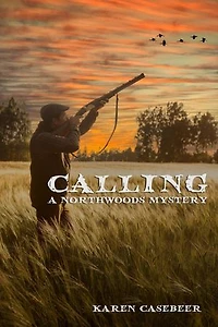 Calling: A Northwoods Mystery, #1